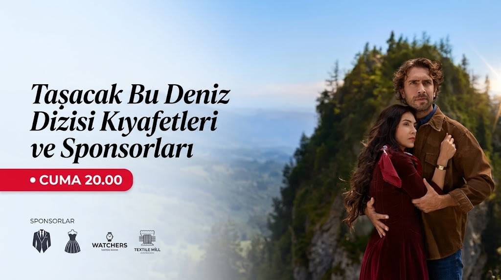 taşacak bu deniz dizi kıyafetleri ve sponsorları
